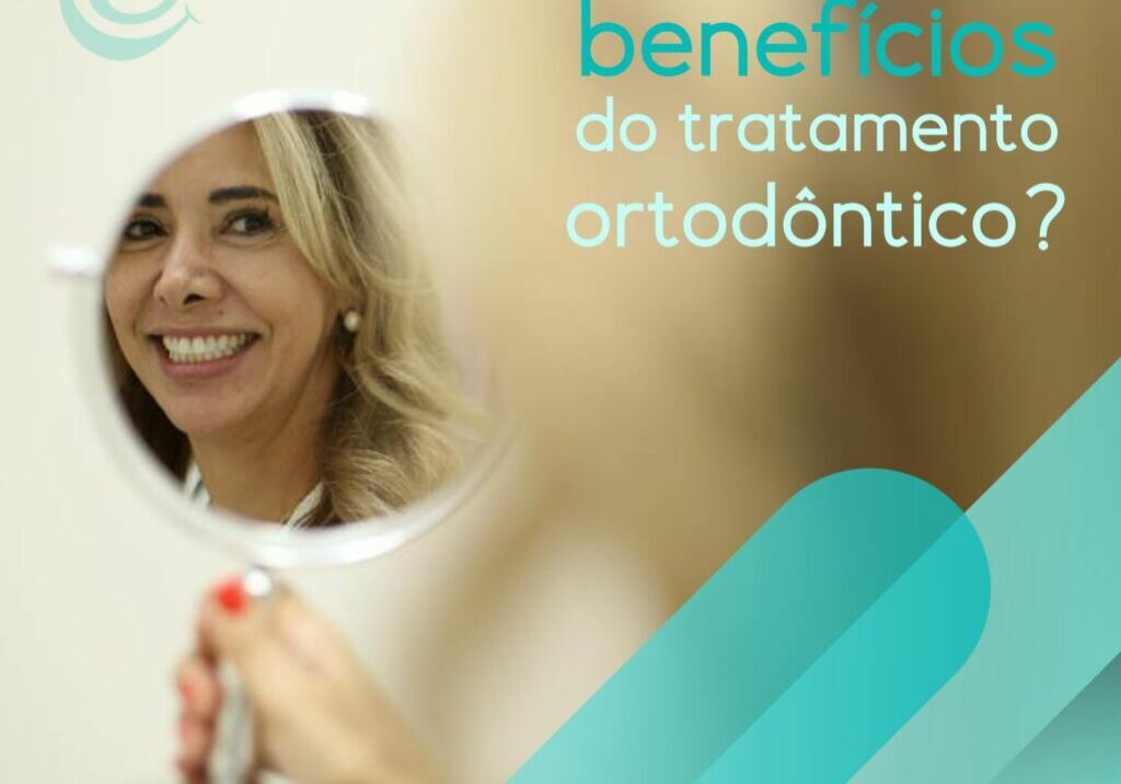 Você conhece os benefícios do tratamento ortodôntico